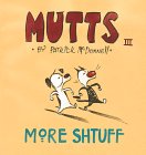 Mutts III - More Shtuff